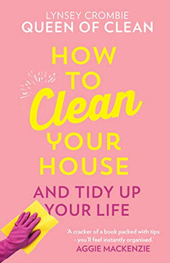 How To Clean Your House Book by Lynsey Crombie | Easy Tips & Tricks for Home Cleaning, Organization, & Tidy Living | Cleaning Hacks & Solutions