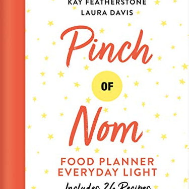 Pinch of Nom Food Planner: Everyday Light by Laura Davis, Kay Featherstone & Kate Allinson