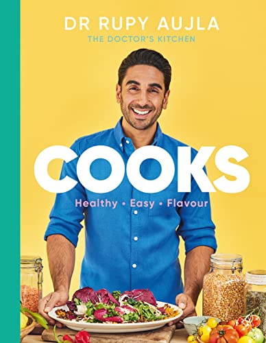 Dr Rupy Cooks:The Doctors Kitchen Over 100 easy, healthy, flavourful recipes