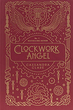 A Shadow Hunters Novel Clockwork Angel 10th Year Anniversary Edition By Cassandra Clare