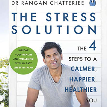 The Stress Solution Book by Dr Rangan Chatterjee | Wellness Guide with 4 Steps to Reset Mind, Body & Purpose – Self-Help, Mental Health & Life Balance