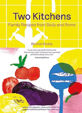 Two Kitchens Book by Rachel Roddy | 120 Italian Family Recipes from Sicily & Rome – Traditional Cooking, Home Cuisine, Dinner Ideas & Culinary Culture