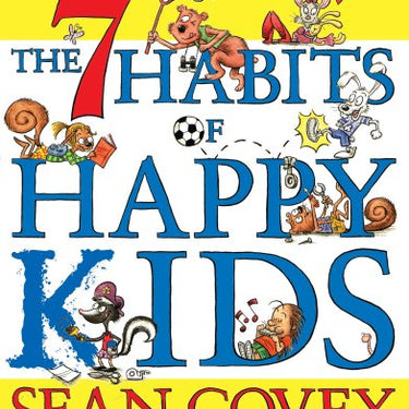 The 7 Habits of Happy Kids By Sean Covey