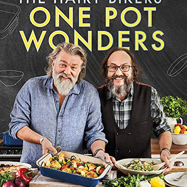The Hairy Bikers' One Pot Wonders: Over 100 Delicious One-Pot Recipes by Si King & Dave Myers | Quick, Easy, Comfort Food Cookbook