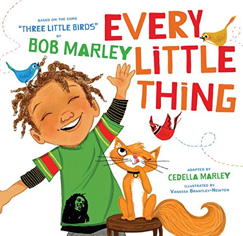 Every Little Thing: Based on the Song 'Three Little Birds' by Bob Marley Board Book