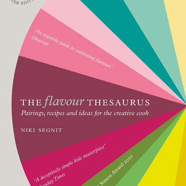 The Flavour Thesaurus, A Culinary Guide to Flavor Pairing and Cookery Tips By Niki Segnit