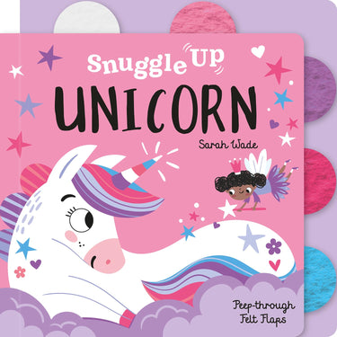 Snuggle Up, Unicorn! (Snuggle Up - Peep-Through Felt Flap Book) By Sarah Wade