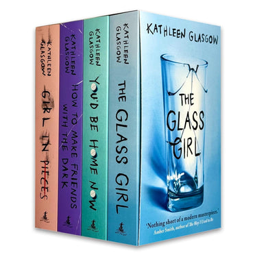 Kathleen Glasgow 4 Book Set – Girl in Pieces, You’d Be Home Now, The Glass Girl & How to Make Friends | YA Fiction, Emotional & Coming-of-Age