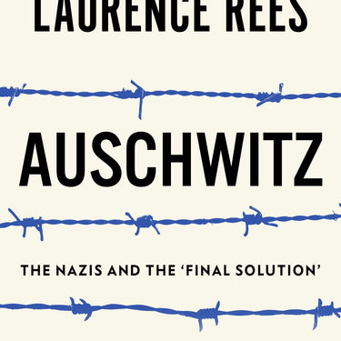 Auschwitz : The Nazis and The 'Final Solution' by Laurence Rees, A Powerful Paperback History Book