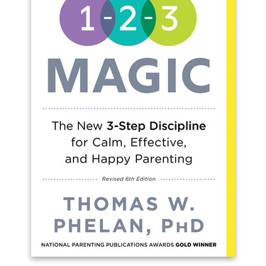 1-2-3 Magic: 3-Step Discipline for Calm, Effective, and Happy Parenting