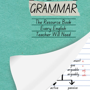 Essential Grammar: The Resource Book Every Secondary English Teacher Will Need