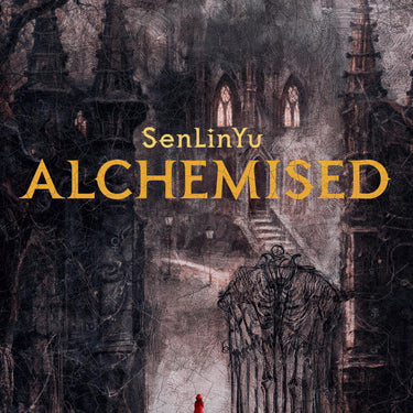 Alchemised: A Sweeping Gothic Fantasy of Darkness, Alchemy, and Forbidden Power By SenLinYu