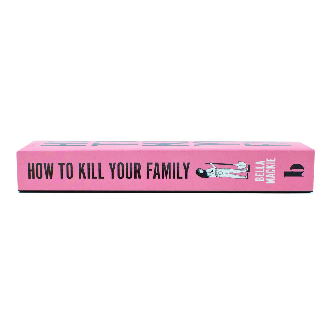 How To Kill Your Family By Bella Mackie