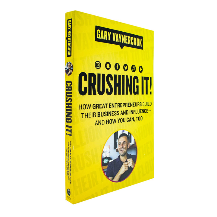 Crushing It! How Great Entrepreneurs Build Their Business..By Gary Vaynerchuk