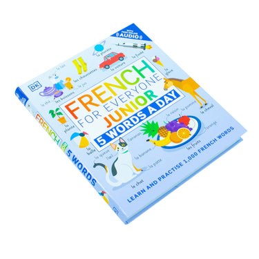 French for Everyone Junior 5 Words a Day: Learn and Practise 1,000 French Words