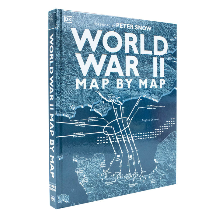 World War II Map by Map By Peter Snow & DK