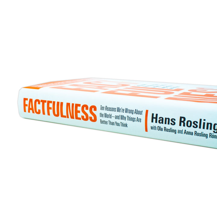 Factfulness: Ten Reasons We're Wrong About The World - And Why Things Are Better By Hans Rosling