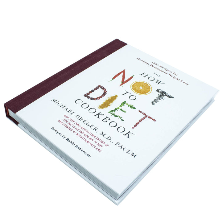 The How Not To Diet Cook Book Recipes By Michael Greger & Robin Robertson