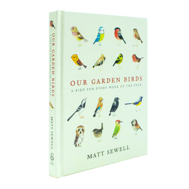 Our Garden Birds: A Stunning Illustrated Guide to the Birdlife of the British Isles by Matt Sewell | Nature, Wildlife & Birdwatching Book for All Ages