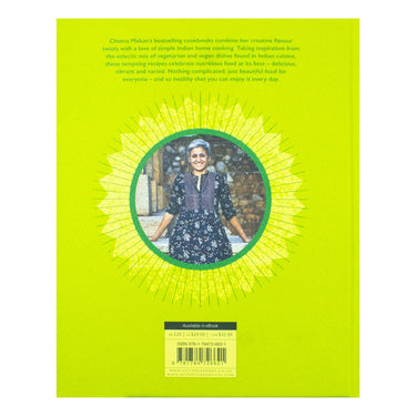 Chetna's Healthy Indian: Vegetarian & Vegan Recipe Book – Easy, Nutritious Meals & Feasts Packed with Spices, Flavors & Gourmet Home Cooking