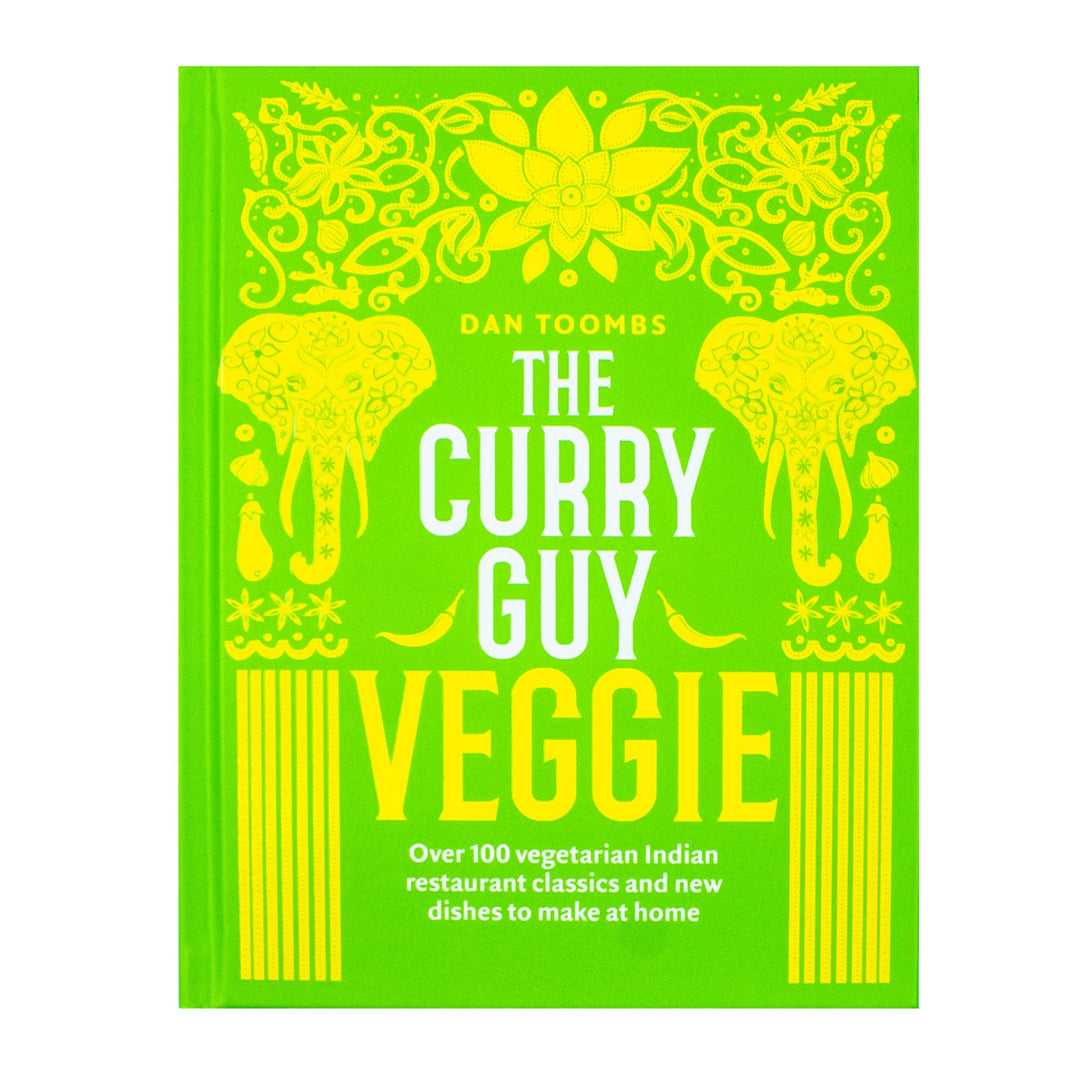 The Curry Guy Veggie: Over 100 vegetarian Indian Restaurant classics and new dishes to make at home by Dan Toombs