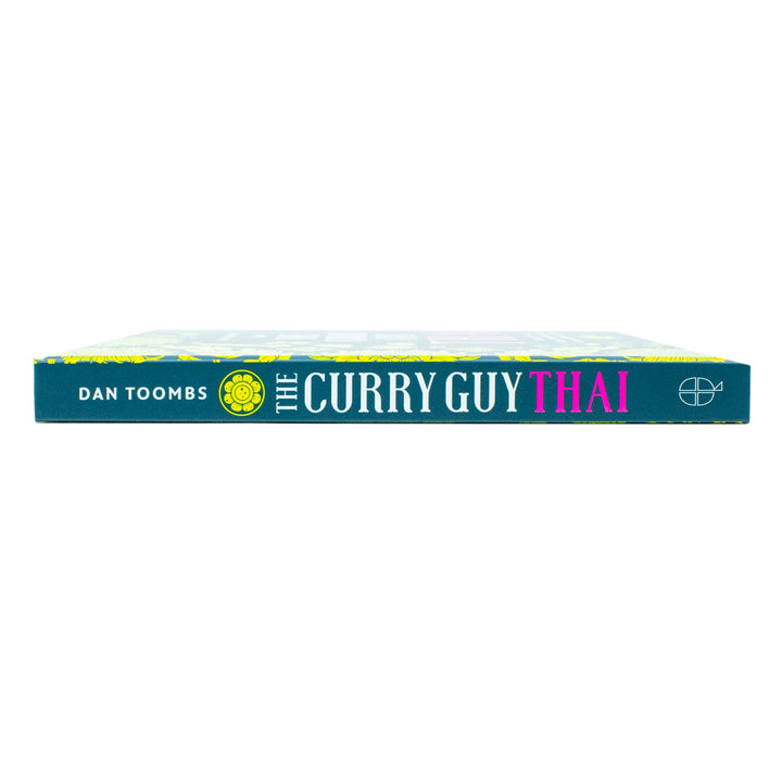 Curry Guy Thai: Recreate Over 100 Classic Thai Takeaway Dishes at Home By Dan Toombs