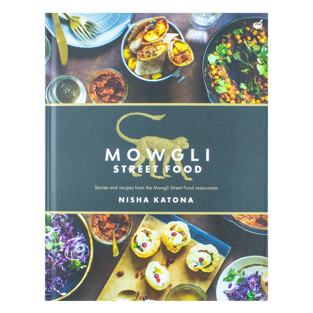 Mowgli Street Food: Indian Recipes & Stories by Nisha Katona – A Cookbook to Explore Street Food Culture, Vegetarian Cooking & Restaurant Tales