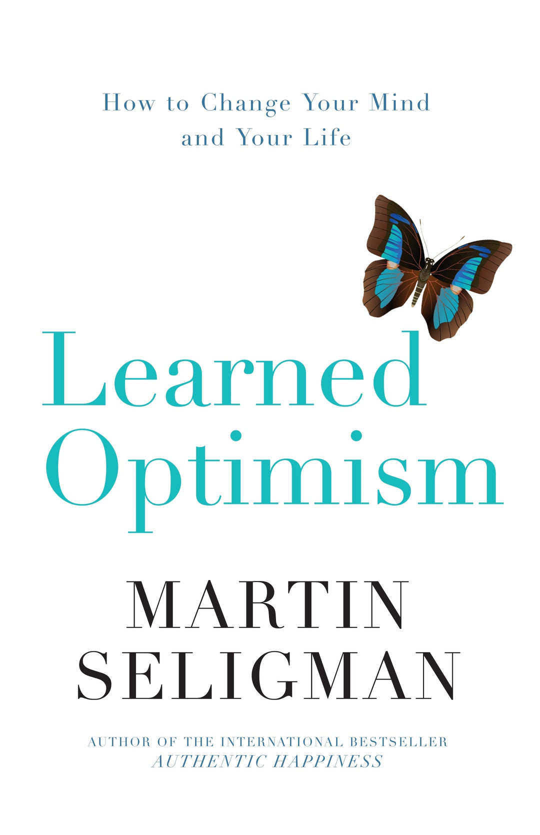 Learned Optimism How to Change Your Mind and Your Life