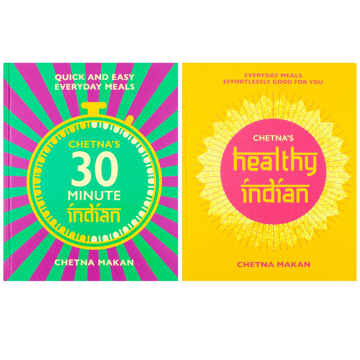 Chetna Makan Collection 2 Books Set (Chetna's Healthy Indian, Chetna's 30-minute Indian)