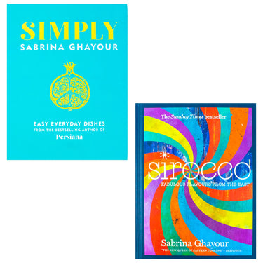 Sirocco Fabulous Flavours from the East & Simply Easy everyday dishes By Sabrina Ghayour 2 Books Collection Set
