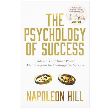 The Psychology Of Success Unleash Your Inner Power The Blueprint For Unstoppable Success Book By Napoleon Hill (Paperback)