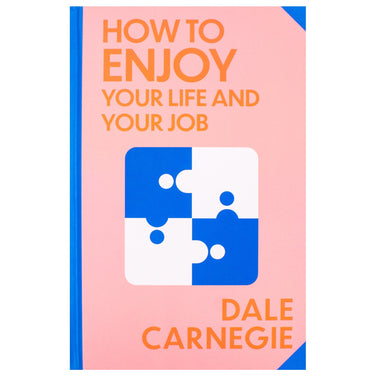 How To Enjoy Your Life And Your Job Book By Dale Carnegie | Classics Sprayed Edge Deluxe Hardcover Edition