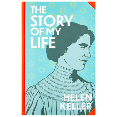 The Story Of My Life Book By Helen Keller | Classics Sprayed Edge Deluxe Hardcover Edition