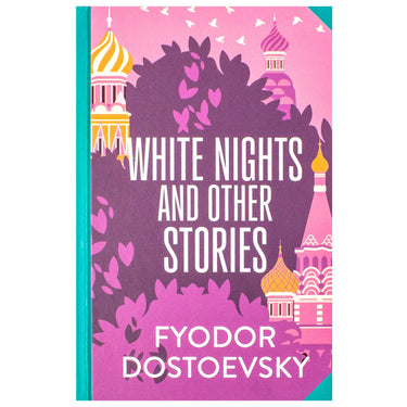 White Nights and Other Stories by Fyodor Dostoevsky | Classics Sprayed Edge Deluxe Hardcover Edition