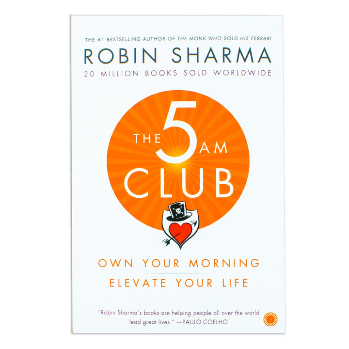 The 5 AM Club: Own Your Morning. Elevate Your Life by Robin Sharma