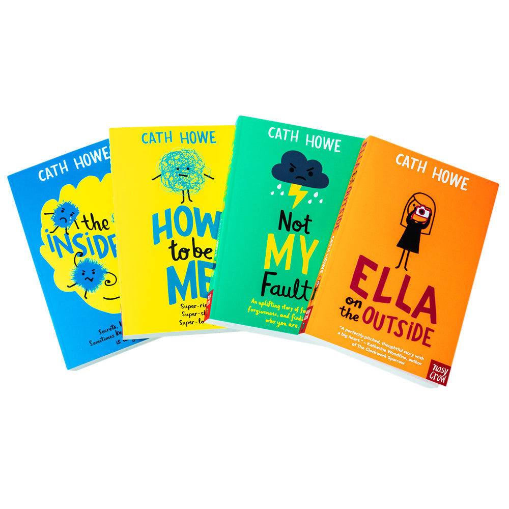 Cath Howe 4 Books Collection Set (Not My Fault, Ella on the Outside , How to Be Me , Insiders)