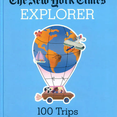 The New York Times Explorer 100 Trips Around The World Book By New York Times, Barbara Ireland| Hardcover