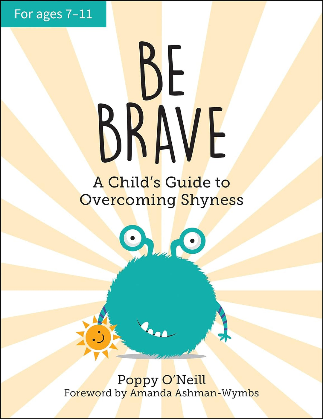 A Childs Guide Age 7-12 Dealing With Feeling Anxious Behaviour Mood Collection 4 Books Set (Be Strong, Be Brave, You're a Star, Don't Worry Be Happy) Poppy O'Neill