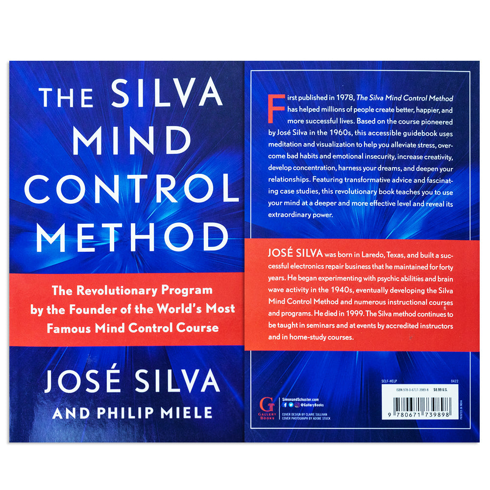 The Silva Mind Control Method: The Revolutionary Program By the Founder of the World's Most Famous Mind Control Course by Jose Silva & Philip Miele