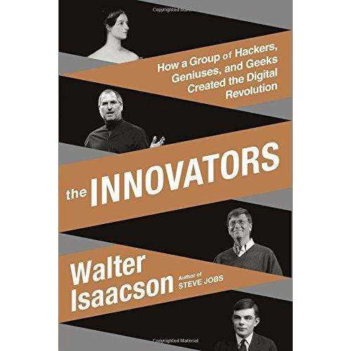 The Innovators By Walter Isaacson (Author of Steve Jobs)