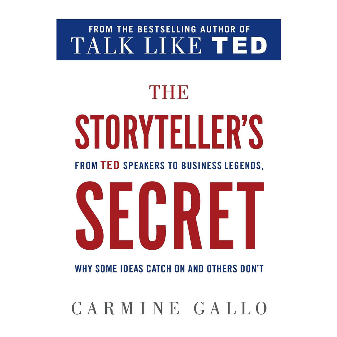 The Storyteller's Secret (From The Author of Talk Like Ted) By Carmine Gallo